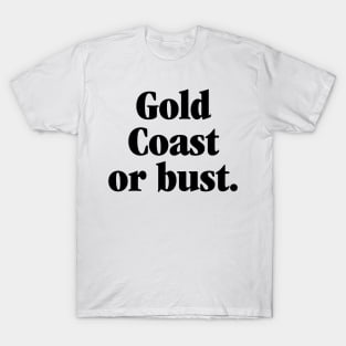 Gold Coast or Bust. - Ansett Wet TShirt Holidays T-Shirt